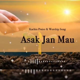 🙏Asak Jan Mau🙏 Kachin Praise & Worship Song