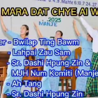 *Mara Dat Chye Ai Wa*Vocal~Lahpai Zau Sam