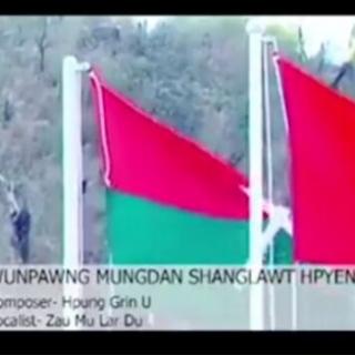 Wunpawng Mungdan Shanglawt Hpyen Hpung⚔️🎙️Zau Mu Lar Du