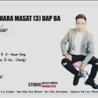 Brang Nga Shara Masat(3)Dap Ba,Vocal..M Ja Naw