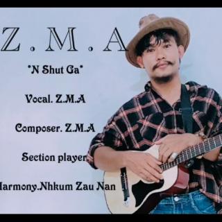 *N Shut Ga*
Com:Vocal~Z.M.A