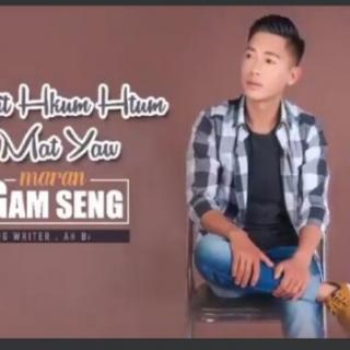 Myit Hkum Htum Mat Yaw,Vocal..Maran Gam Seng