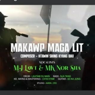 【Makawp Maga Lit】Vocal..Mj Lawt ,Mk Nor Sha