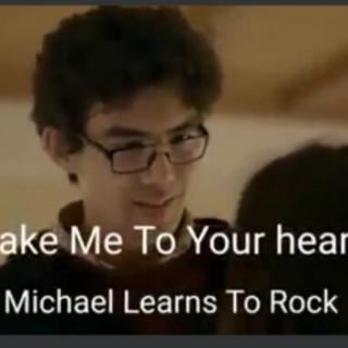 《Take Me To Your Heart》Michael Learns Ti Rock