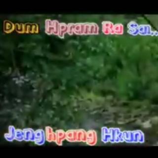 *Dum Hpram Ra Sai*Hkawn~Jenghpang Hkun