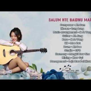 Salum Hte Bawnu Maren💓 🎙Lung Lung