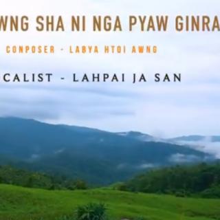 Wunpawng Sha Ni Nga Pyaw Ginra♥Vocalist~Lahpai Ja San