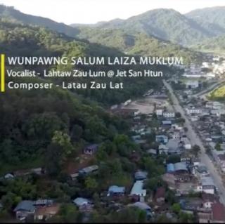 *Wunpawng Salum Laiza Muklum🎤Lahtaw Zau Lum@jet San Htun