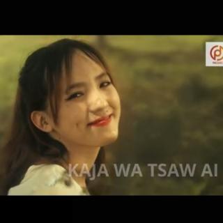 ♥Kaja Wa Tsaw Ai♥
Vocal~Sumwai Ah Tu