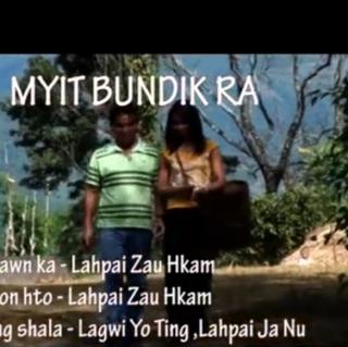 Myit Bundik Ra Vocalist~Lahpai Zau Hkam(Zaiwa Mahkon)