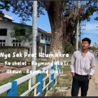 Nye Sak Prat Htum Hkra,Vocal..Raymond Hka Li