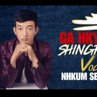 Ga Hkyeng Shingran,Vocal..Nhkum Seng Hkum