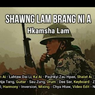 ShawngLam Brang Ni A Hkam Sha Lam😌Vocal..Lahtaw Dai Li