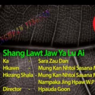 Shang Lawt Jaw Ya Lu Ai ⚔️Vocalist~Mungkan Nhtoi Sasana Mani