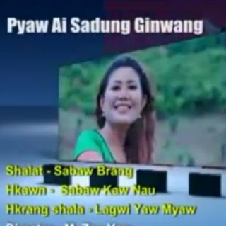 Pyaw Ai Sadung Ginwang Vocalist~Sabaw Kaw Nau