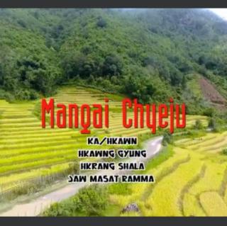 🌾Mangai Chyeju🌾
Vocal~Hkawng Gyung