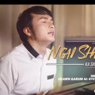 Ngai Shakawn Na 🙏Com/Vocalist~Shanghting Seng Wawm