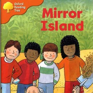 【牛津树学校版L6】Mirror Island 朗读