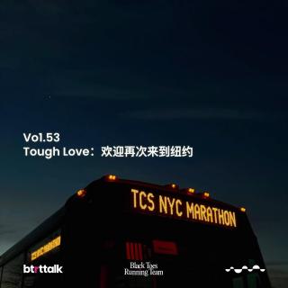 BTRT Talk - 黑话 Vol.53 - Tough Love: 欢迎再次
