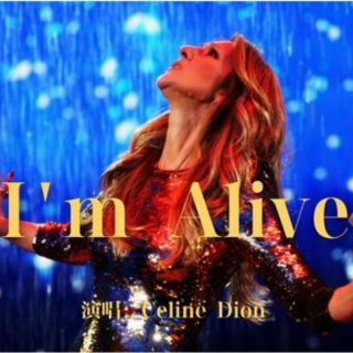 I'm Alive- Céline Dion