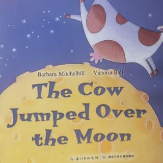 The cow jumped over the moon