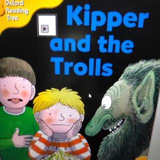 21 牛津树5-21 Kipper and the Trolls