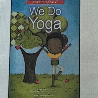 We do yoga