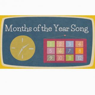 Months of the year song.（课外拓展3）