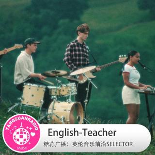 English Teacher·糖蒜爱音乐之The Selector