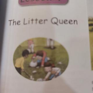 Lesson7 The Litter Queen