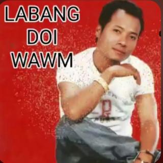 *N WAM TSUN AI*
Labang Doi Wawm/Lahkri Htu Shan