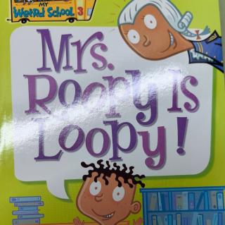 my wierd school3-Mrs.Roopy is Loopy Chapter1