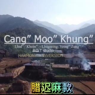 Cang"Moo"Khung"
Vocal~Lhugseing:Yeing"Zung"