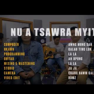 'Nu' A Tsawra Myit🤱
Vocal~Galau Ting Luk & Awng Mung San