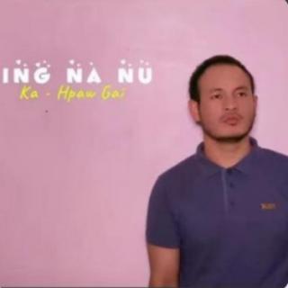 🙏Sumsing Na "Nu"🙏
Vocal~Hawng Lum