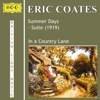 埃里克·科茨：夏日组曲（1）在乡间小道