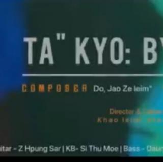 Ta" Kyo: Byid: La, 
Vocalist~Dau" Khao„
(Lawo Mahkon)