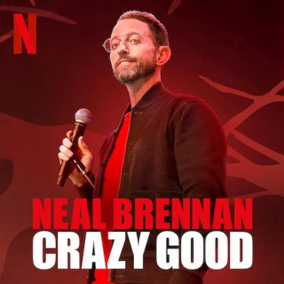 Vol.201 闲聊喜剧专场—Neal Brennan - Crazy Good
