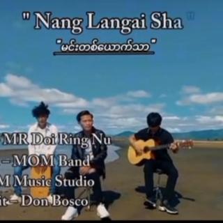 NANG LANGAI SHA
Hkon~MR Doi Ring Nu