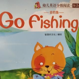 跟宝贝一起读英语《Go fishing》