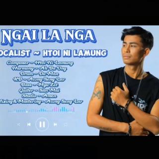 ♥Ngai La Nga♥
Vocalist~Htoi Ni Lamung