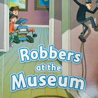 Imagine! Robbers at the museum