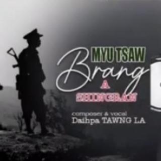 ⚔Myutsaw Brang A Shingran
🎤Daihpa Tawng La