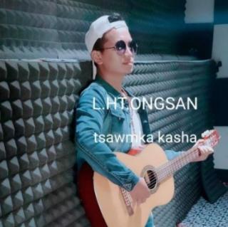 ♥Tsawm Ka Kasha♥
Vocal~Lahtaw Ong San