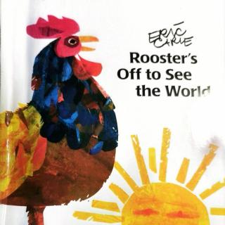 Rooster's off to see the world①