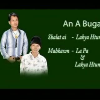  『 ??? ?? ???????? 』
 Vocal~La Pa & Lakya Htun Aung